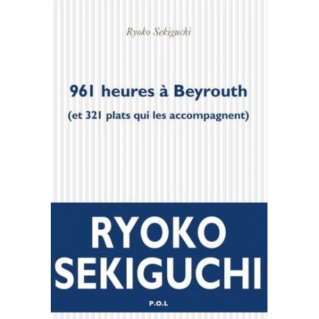 961 heures à Beyrouth ( et 321 plats qui les accompagnent )
