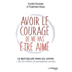 Avoir le courage de ne pas être aimé