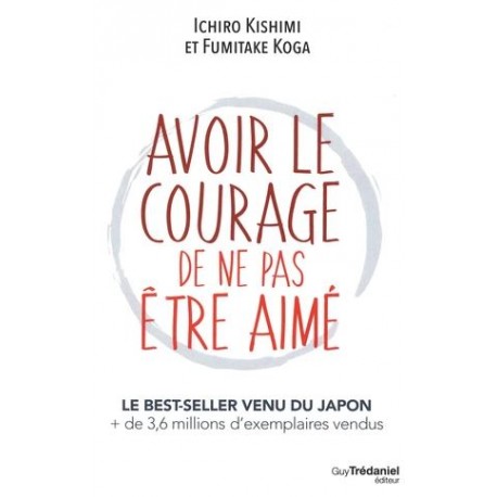 Avoir le courage de ne pas être aimé