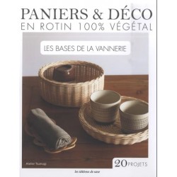 Paniers & déco en rotin 100% végétal - Les bases de la vannerie
