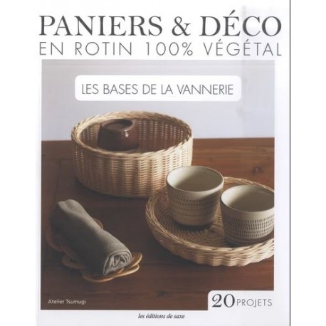 Paniers & déco en rotin 100% végétal - Les bases de la vannerie