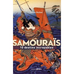 Samouraïs - 10 destins incroyables