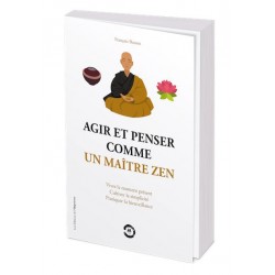 Agir et penser comme un maître zen