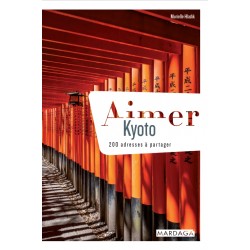 Aimer Kyoto, 200 adresses à partager