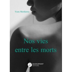 Nos vies entre les morts