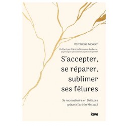 S'accepter, se réparer, sublimer ses fêlures