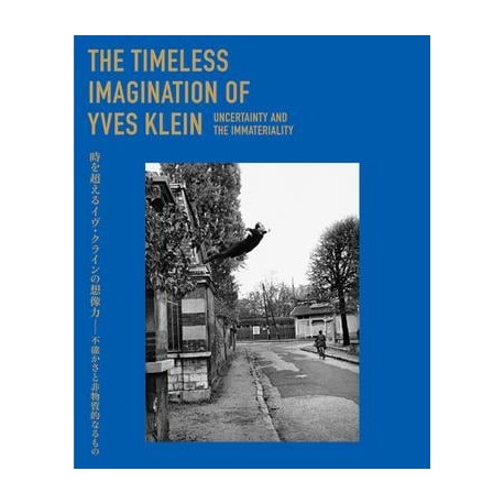 The timeless imagination of Yves Klein：uncertainty and the immateriality