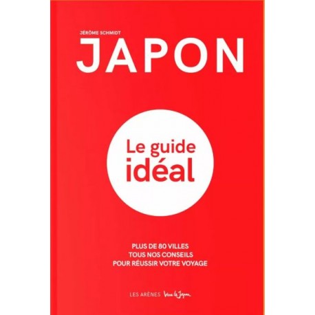 Japon - Le guide idéal