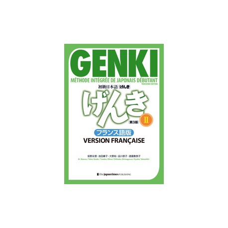 GENKI : Méthode intégrée de japonais débutant II [Troisième édition] Version française