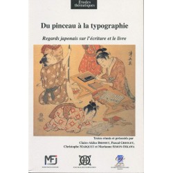 Du pinceau à la typographie: Regards japonais sur l'écriture et le livre