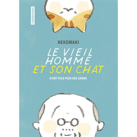 Le vieil homme et son chat: N'ont plus peur des chiens T01 (VF)