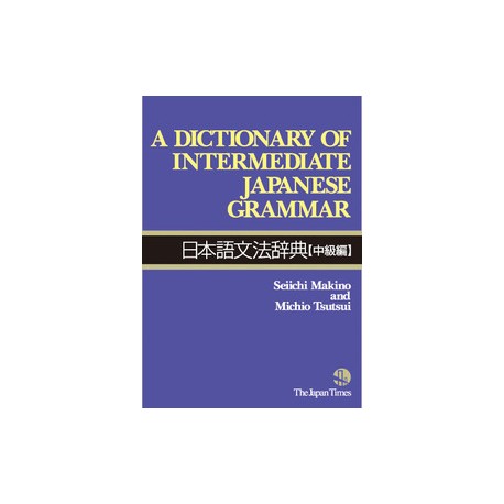 A Dictionary of Intermediate Japanese Grammar