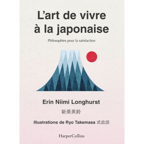 L'art de vivre à la japonaise - Ikigai, bain de forêt, wabi-sabi...