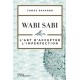 Wabi Sabi - L'art d'accepter l'imperfection