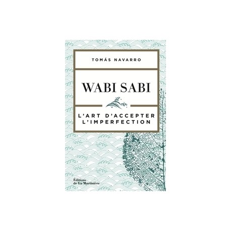 Wabi Sabi - L'art d'accepter l'imperfection