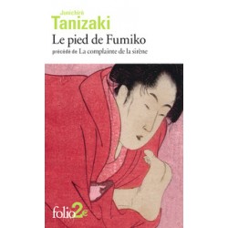 Le pied de Fumiko - Précédé de La complainte de la sirène