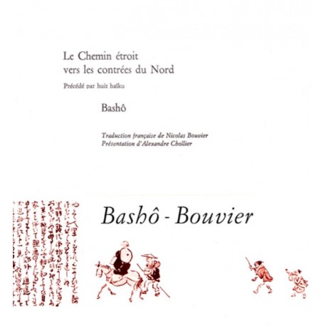 Le Chemin étroit vers les contrées du Nord - Précédé par huit haïku