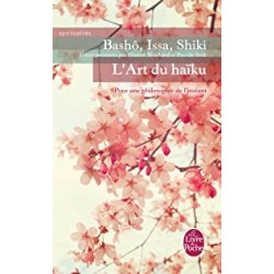 L'Art du haïku - Pour une philosophie de l'instant
