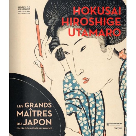 Hokusai, Hiroshige, Utamaro - Les grands maitres du Japon, collection Georges Leskowicz -