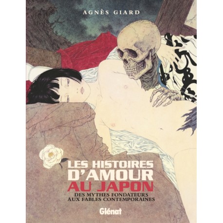 Les histoires d'amour au Japon - Des mythes fondateurs aux fables contemporaines
