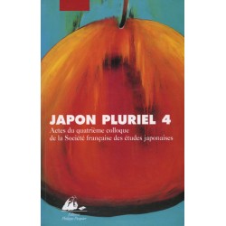 Japon pluriel 4. Actes du quatrième colloque de la Société française des études japonaises