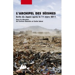 L'archipel des séismes - Ecrits du Japon après le 11 mars 2011