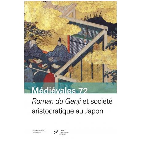 Médiévales N° 72, Roman du Genji et société aristocratique au Japon