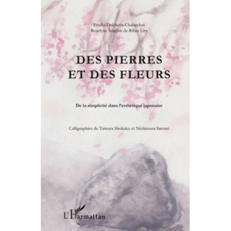 Des pierres et des fleurs - De la simplicité dans l'esthétique japonaise