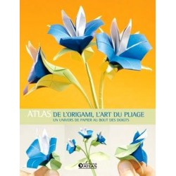 Atlas de l'Origami, l'Art du Pliage - Un univers de papier au bout des doigts