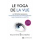Le yoga de la vue - La méthode Nakagawa pour retrouver une vision parfaite sans chirurgie ni lunettes