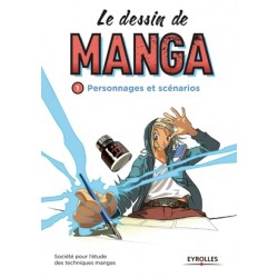 Le dessin de manga - Personnages et scénarios