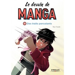 Le dessin de manga - Des traits percutants