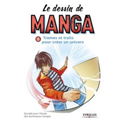 Le dessin de manga - Trames et traits pour créer un univers