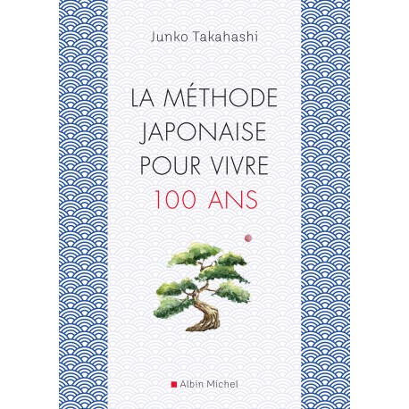 La méthode japonaise pour vivre 100 ans
