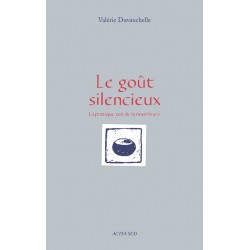 Le goût silencieux - La pratique zen de la nourriture