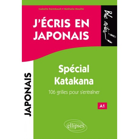 J'écris en japonais. Spécial Katakana