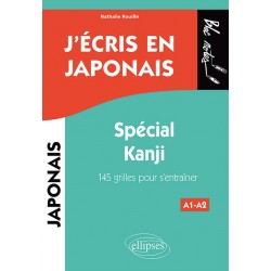 J'écris en japonais. Spécial Kanji. 145 grilles pour s’entraîner