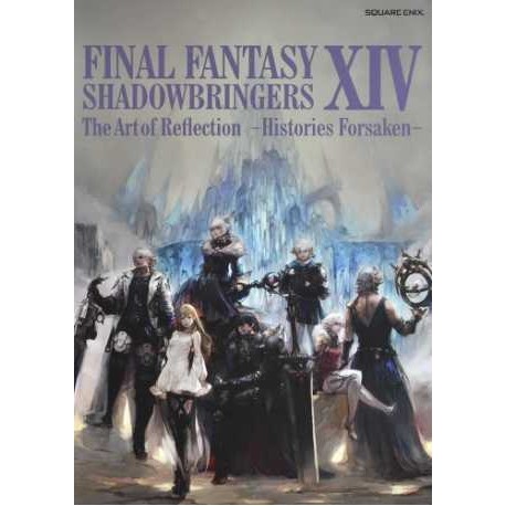 FINAL FANTASY XIV : SHADOWBRINGERS The Art of Reflection-Histories Forsaken-