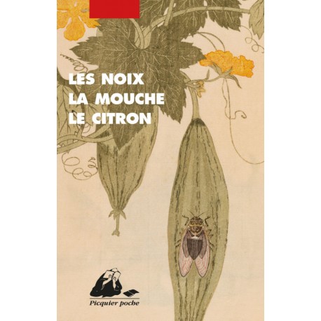 Les noix, la mouche, le citron - Nouvelles japonaises 1910-1926 -