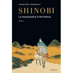 Shinobi, la naissance d'un ninja Tome1