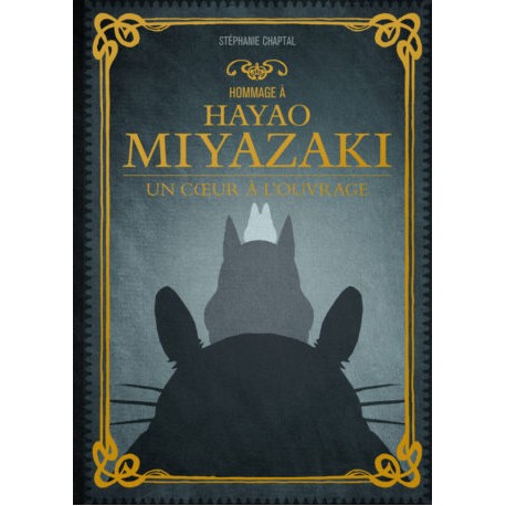 Hommage à Hayao Miyazaki - Un coeur à l'ouvrage