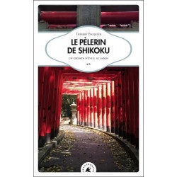 Le Pèlerin de shikoku - Un chemin d'éveil au Japon
